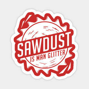 Sawdust is Man Glitter Magnet