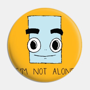 Not Alone Pin