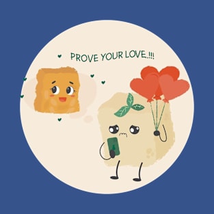 prove your love T-Shirt