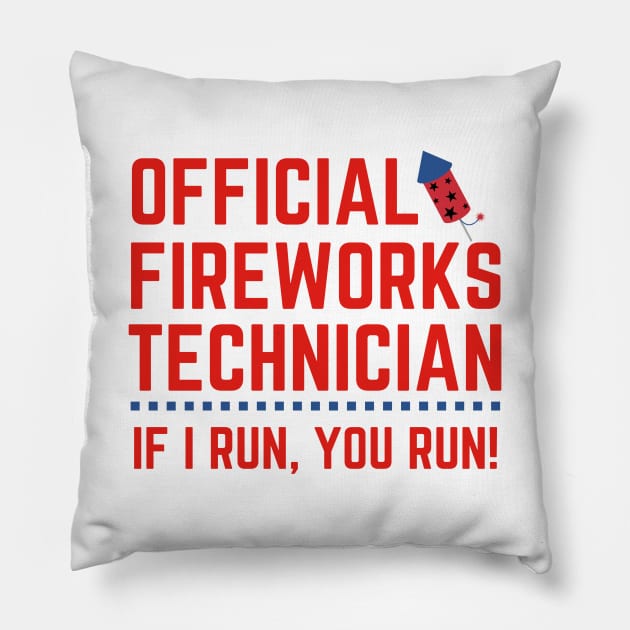 Official Fireworks Technician I Run You Run Fourth of July Pillow by MalibuSun