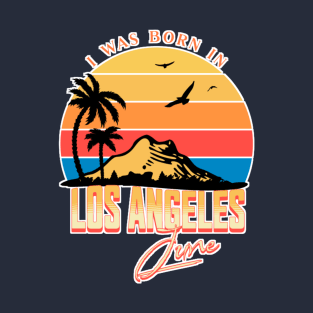 Was Born in Los Angeles, June Retro T-Shirt