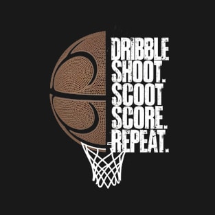 DRIBBLE SHOOT SCORE REPEAT T-Shirt