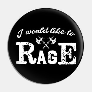 I Would Like To Rage Barbarian Quotes Roleplaying Addict - Tabletop RPG Vault Pin