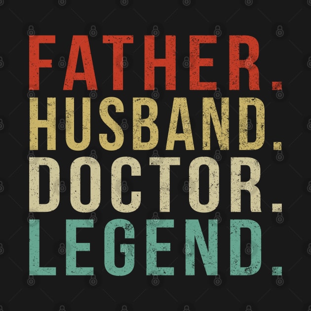 Doctor Dad Vintage/ Father. Husband. Doctor. Legend. by PGP