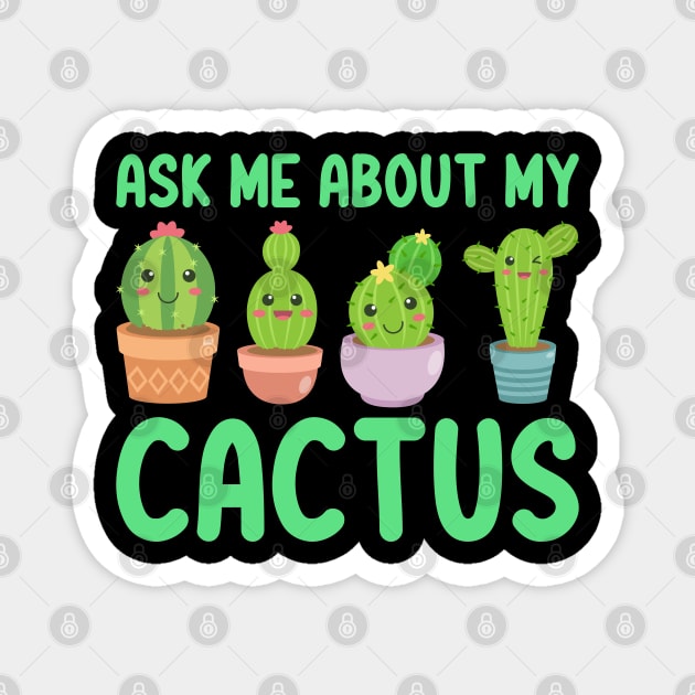 Ask Me About My Cactus Magnet by DragonTees