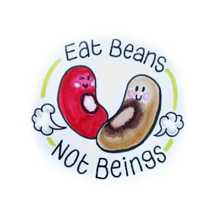 Eat Beans Not Beings T-Shirt