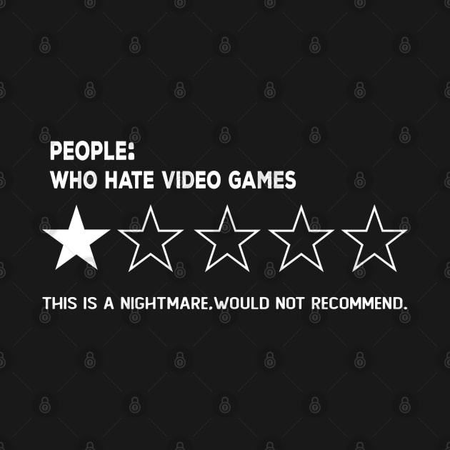 people who hate video games, One Star,this is a Nightmare, Would Not Recommend Sarcastic Review by NIKA13