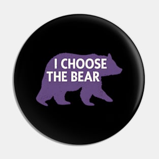 I Choose The Bear I Choose Bear Pin