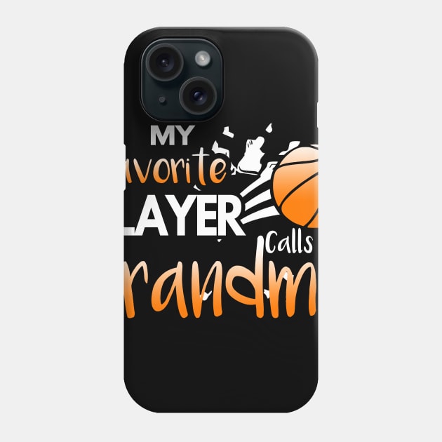 My Favorite Basketball Player Calls Me Grandma Phone Case by Simpsonfft