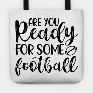 Are You Ready For Some Football Funny Tote