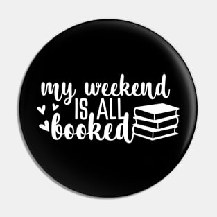 My weekend is all booked Pin