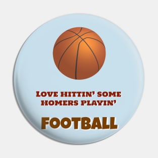 Lovin' Those Football Homers! Pin