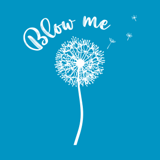 Blow Me T-Shirt