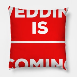 wedding T-Shirt,wedding is coming gift,funny wedding shirts Pillow