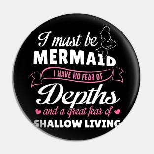 I Must be a Mermaid Pin