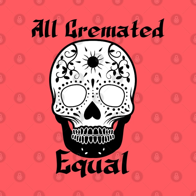 All cremated equal by Imadit4u