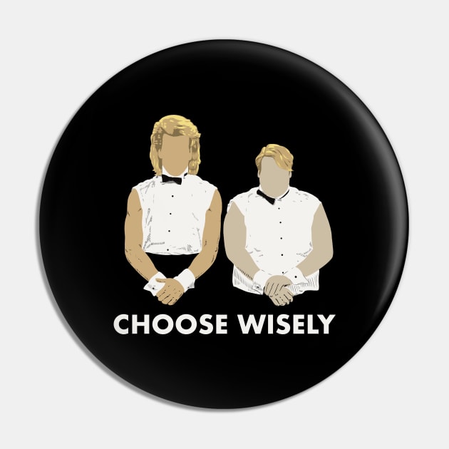 Choose Wisely Pin by @johnnehill