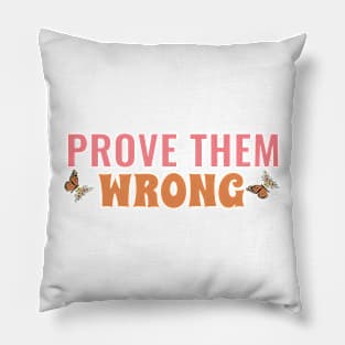 Prove them wrong Pillow