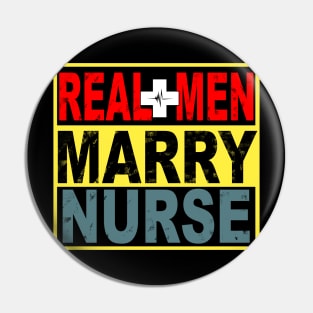 Real Men Marry Nurse Pin