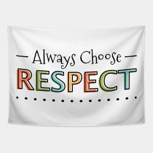 Always Choose Respect Tapestry