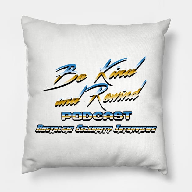 Be Kind and Rewind Podcast T-Shirt Pillow by BeKindandRewind