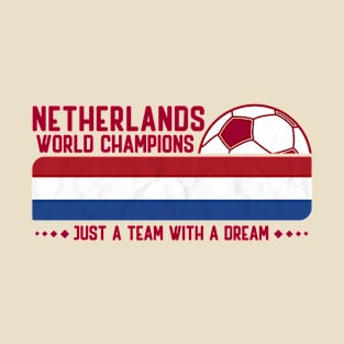 The Netherlands Soccer Team The Dutch Flag for Football Lovers T-Shirt