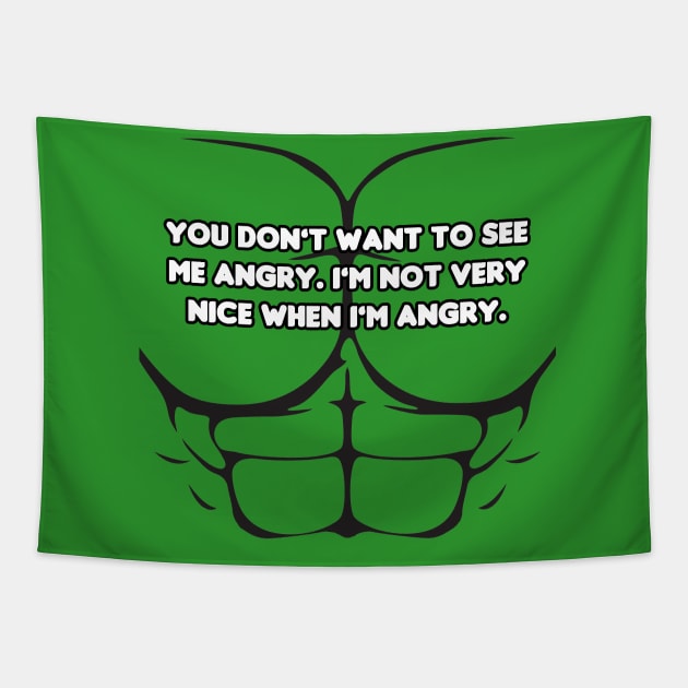 You Don't Want to See Me Angry! Tapestry by HellraiserDesigns