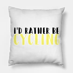 I'd rather be cycling Pillow