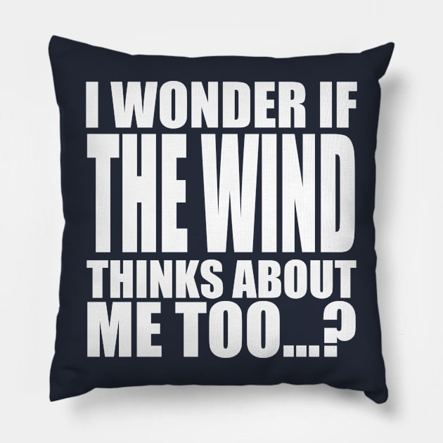 i wonder if the wind thinks about me too Pillow by Stellart