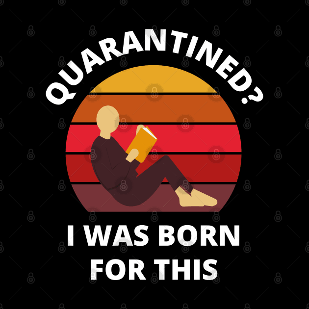 Quarantined? As a book lover I was born for this! by bynole