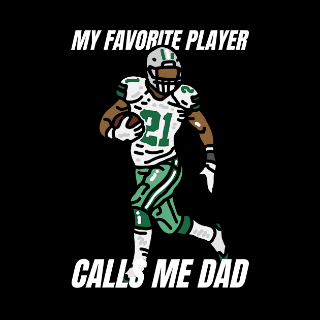 My Favorite player calls dad american football by Seastore