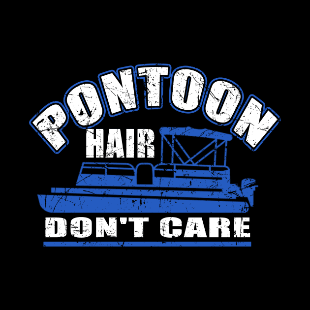 Pontoon Hair Don't Care T-Shirt Funny Boating Girl Chick Tee by blimbercornbread