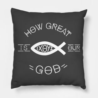 HOW GREAT IS OUR GOD Pillow