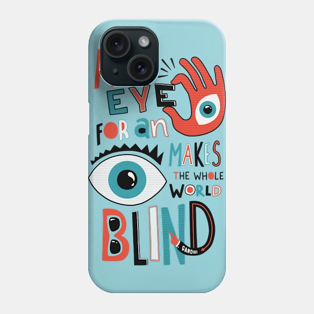 An Eye For An Eye Phone Case by Ester Kay