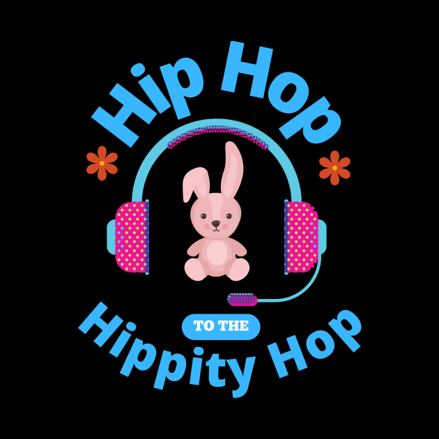 Hip Hop To The Hippity Hop Bunny Lover Easter Retro Rap Music Rabbit Gifts by shywolf