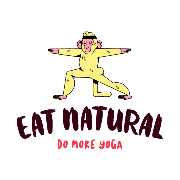 Eat Natural Do More Yoga by Dosiferon