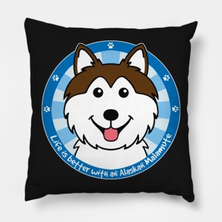 Life is Better With an Alaskan Malamute Pillow