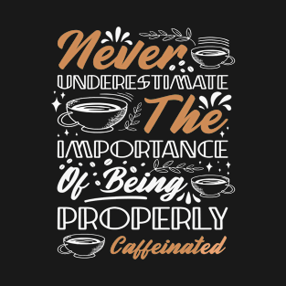 Never Underestimate- Funny- Coffee Lover T-Shirt