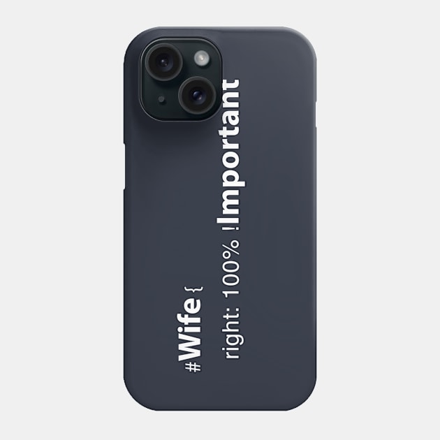 wife right: 100% ! important Phone Case by savy