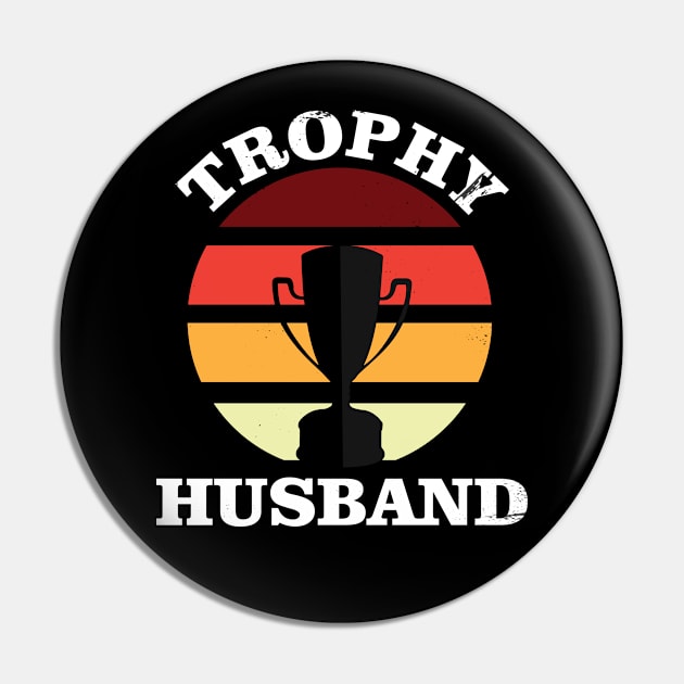 Trophy Husband Pin by Mathew Graphic