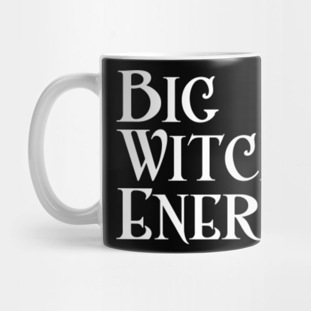 Big Witch Energy Feminist Woman Meme Big Dick Energy Mug