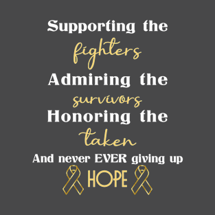 Childhood cancer Awareness support the fighters honor taken T-Shirt