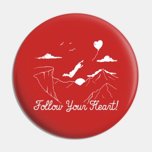 Follow Your Heart Pin