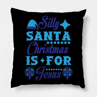 Silly Santa Christmas is for Jesus Funny Ugly Xmas Ugly Christmas Pillow