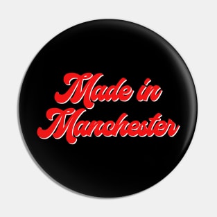 Made In Manchester Pin