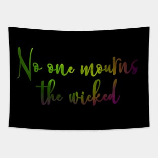 No One Mourns the Wicked Tapestry