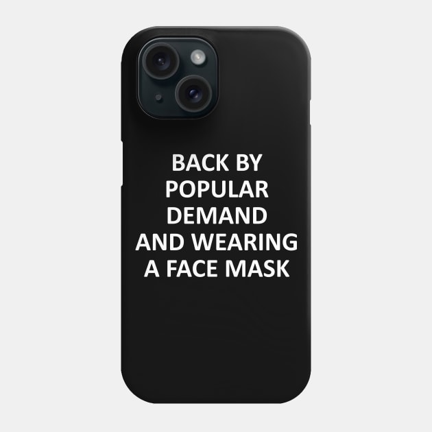 Back by popular demand Phone Case by Mayathebeezzz