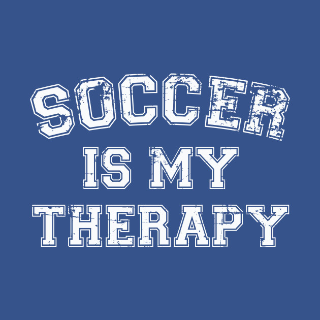 Disover Soccer Is My Therapy - Soccer Fan - T-Shirt