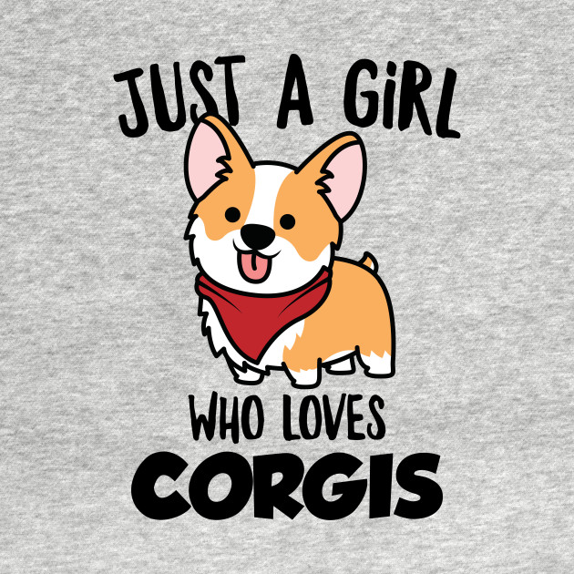 Disover Just A Girl Who Loves Corgis - Welsh Corgi Dog - T-Shirt