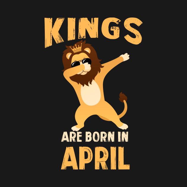 Cute King Are Born In April T-shirt Birthday Gift by johnbbmerch